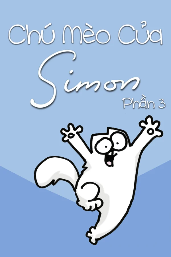 Chú Mèo Của Simon (Phần 3) - Simon's Cat (Season 3) (2020) Chú Mèo Của Simon (Phần 3) - Simon's Cat (Season 3) (2020)