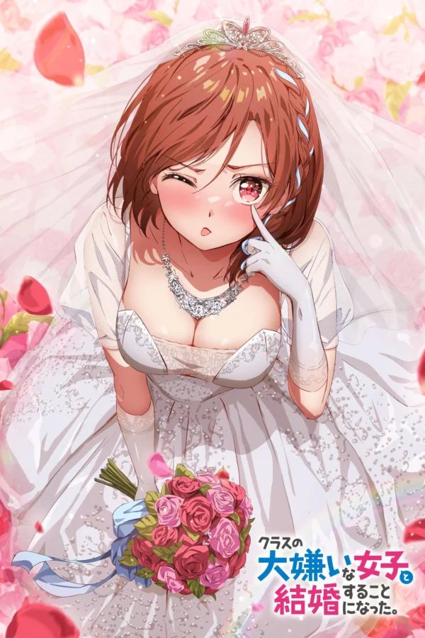 Kết Hôn Với Người Mà Tôi Ghét Nhất - I'm Getting Married To A Girl I Hate In My Class (2025) Kết Hôn Với Người Mà Tôi Ghét Nhất - I'm Getting Married To A Girl I Hate In My Class (2025)