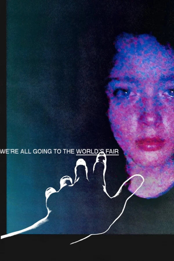 Chúng Ta Đều Sẽ Đến Hội Chợ Thế Giới - We're All Going to the World's Fair (2022) Chúng Ta Đều Sẽ Đến Hội Chợ Thế Giới - We're All Going to the World's Fair (2022)