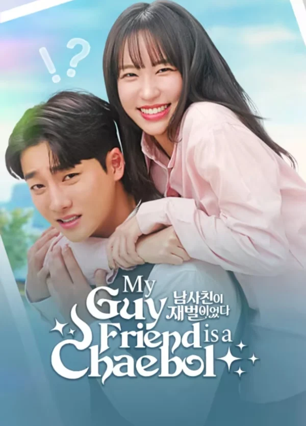 Bạn Thân Tôi Là Tài Phiệt - My Guy Friend Is A Chaebol (2025) Bạn Thân Tôi Là Tài Phiệt - My Guy Friend Is A Chaebol (2025)