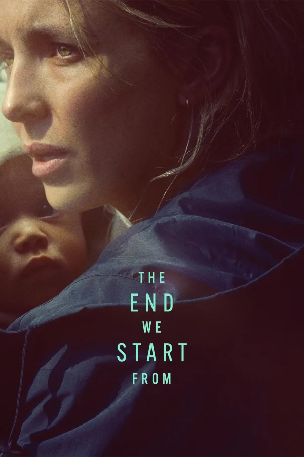 Bắt Đầu Từ Sự Kết Thúc - The End We Start From (2023) Bắt Đầu Từ Sự Kết Thúc - The End We Start From (2023)