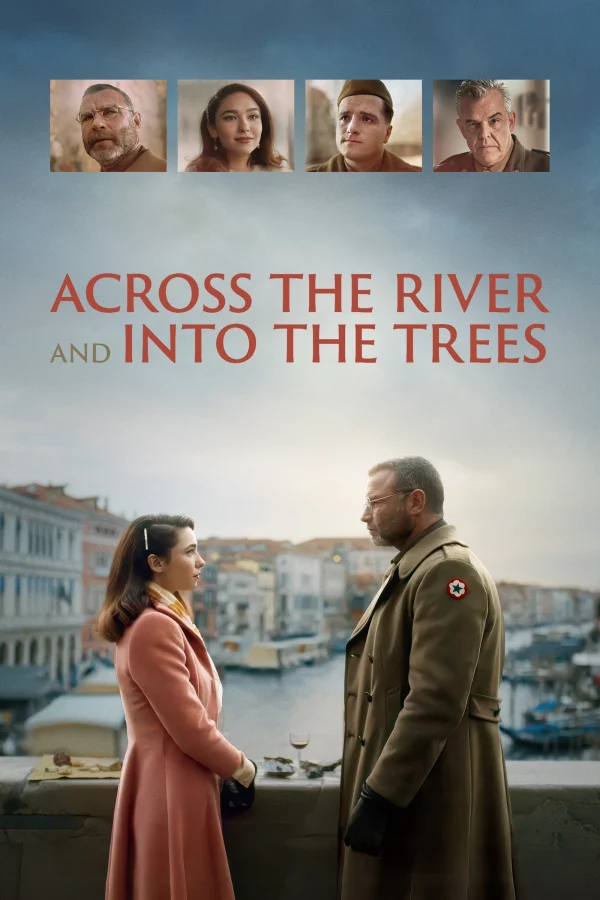 Bên Kia Dòng Sông và Trong Rừng Cây - Across the River and Into the Trees (2023) Bên Kia Dòng Sông và Trong Rừng Cây - Across the River and Into the Trees (2023)
