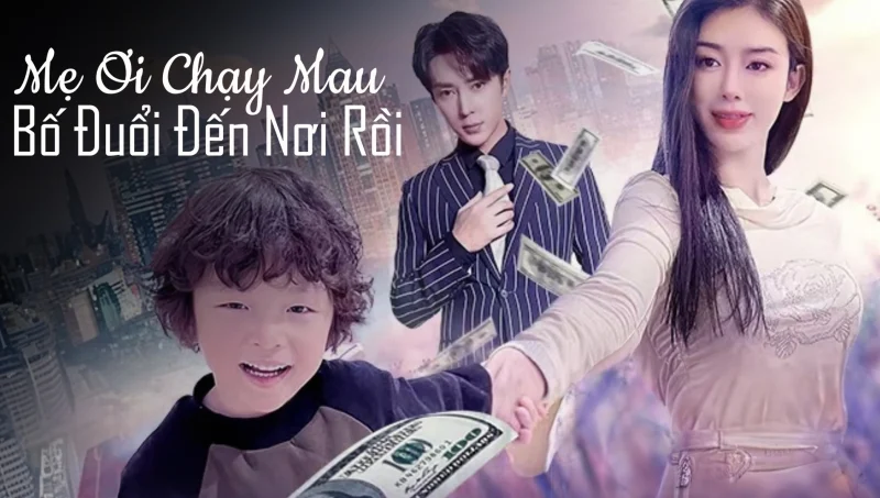 Mẹ Ơi Chạy Mau, Bố Đuổi Đến Nơi Rồi - Mommy Run Away, Daddy Is Chasing You