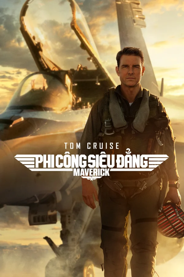 Phi Công Siêu Đẳng: Maverick - Top Gun: Maverick (2022) Phi Công Siêu Đẳng: Maverick - Top Gun: Maverick (2022)